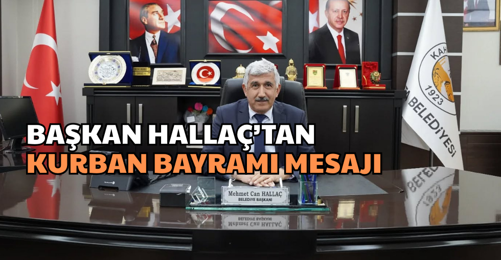BAŞKAN HALLAÇ’TAN BAYRAM MESAJI